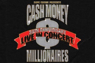Dope Shows Presents Cash Money Millionaires 30th Anniversary Live
